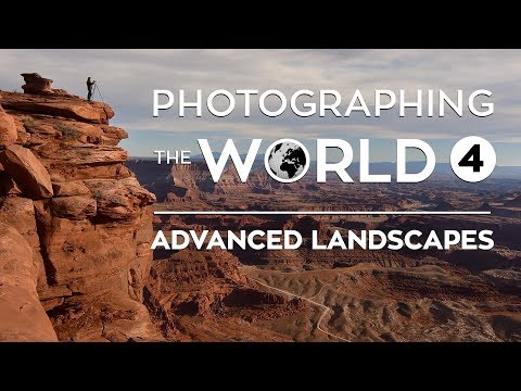 Photographing the World 4: Advanced Landscape Photography Tutorial